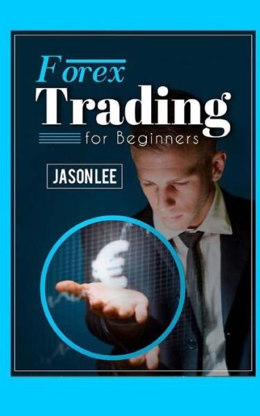 Cover for Jason Lee · Forex Trading For Beginners (Paperback Bog) (2015)