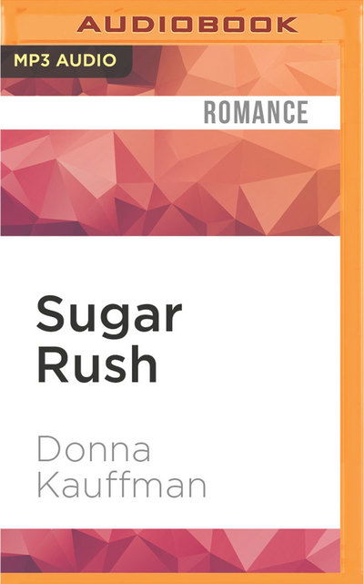 Cover for Donna Kauffman · Sugar Rush (MP3-CD) (2016)