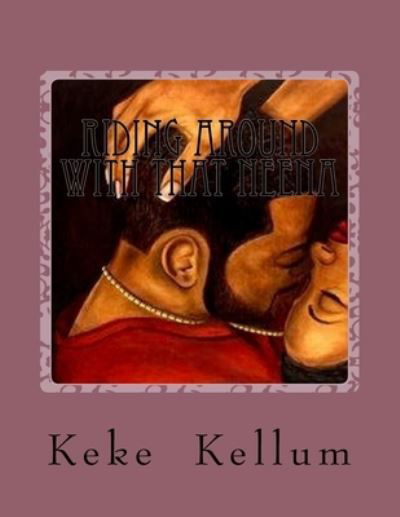 Cover for Keke Kellum · Riding Around With That Neena (Paperback Book) (2016)
