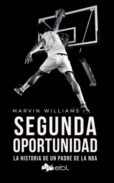 Segunda Oportunidad - Marvin Williams - Books - Lantia LLC - 9781524318611 - March 14, 2023