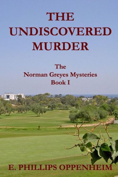 Cover for E Phillips Oppenheim · The Undiscovered Murder (Paperback Book) (2016)