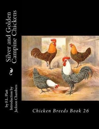 Cover for F L Platt · Silver and Golden Campine Chickens (Paperback Book) (2016)