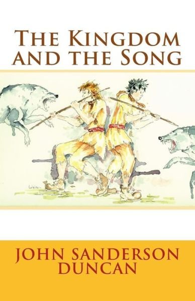 John Sanderson Duncan · The Kingdom and the Song (Taschenbuch) (2016)