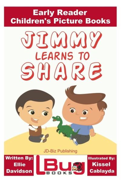 Cover for Ellie Davidson · Jimmy Learns to Share - Early Reader - Children's Picture Books (Paperback Book) (2016)