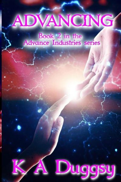 Advancing - K a Duggsy - Books - Createspace Independent Publishing Platf - 9781534627611 - July 7, 2016