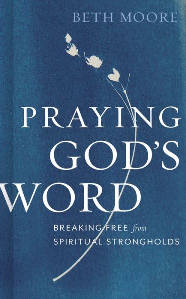 Cover for Beth Moore · Praying God's Word (Hardcover Book) (2018)