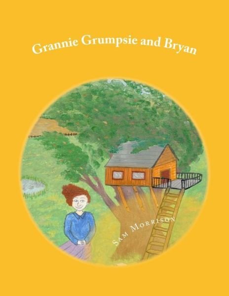 Cover for Sam Morrison · Grannie Grumpsie and Bryan (Paperback Bog) (2016)