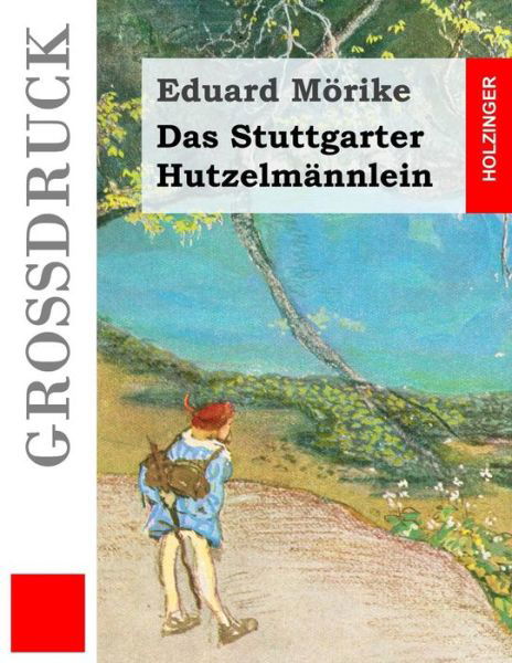 Cover for Eduard Mörike · Das Stuttgarter Hutzelmannlein (Grossdruck) (Taschenbuch) (2016)