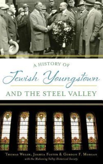 Cover for Thomas Welsh · A History of Jewish Youngstown and the Steel Valley (Hardcover Book) (2017)
