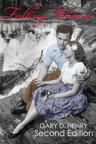 Falling Waters - Gary D Henry - Books - Createspace Independent Publishing Platf - 9781540343611 - November 18, 2016