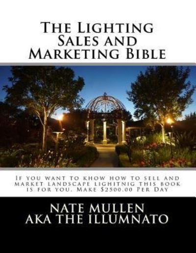 Cover for Nate E Mullen · The Lighting Sales and Marketing Bible (Paperback Book) (2017)