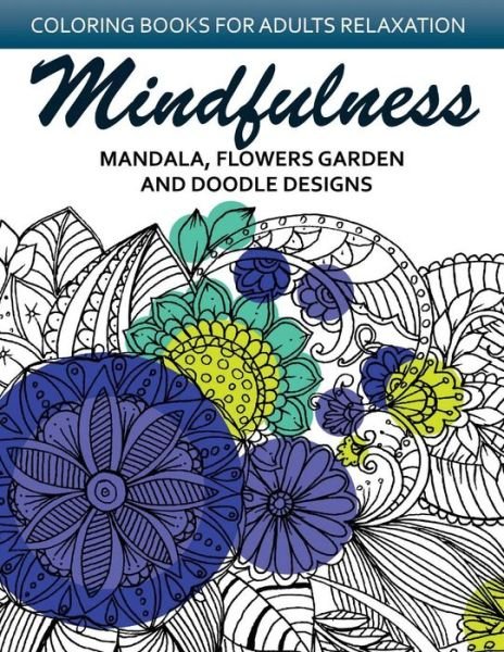 Cover for Adult Coloring Books · Mindfulness Mandala Flower Garden and Doodle Design (Paperback Book) (2017)
