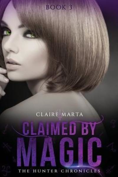 Cover for Claire Marta · Claimed by Magic (Paperback Book) (2017)