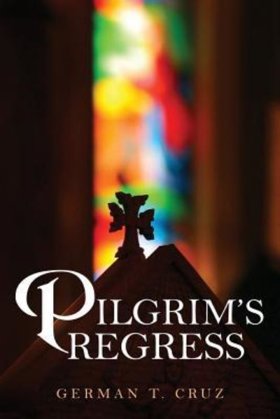 Cover for German T Cruz · Pilgrim's Regress (Paperback Bog) (2017)