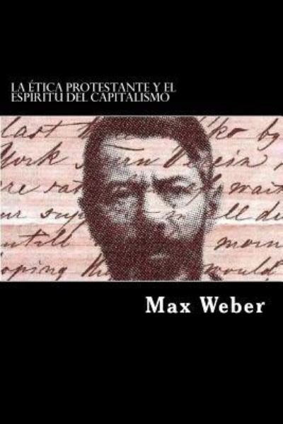 Cover for Max Weber · La Etica Protestante y el Espiritu del Capitalismo (Taschenbuch) [Spanish edition] (2017)