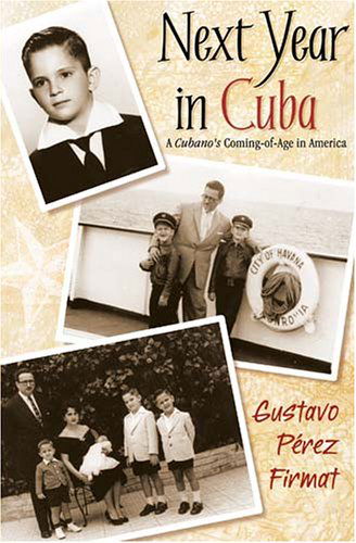 Cover for Gustavo Perez Firmat · Next Year in Cuba: a Cubano's Coming-of-age in America (Paperback Book) [Paperback edition] (2006)