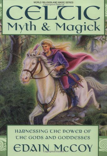 Cover for Edain Mccoy · Celtic Myth &amp; Magick: Harness the Power of the Gods and Goddesses (Llewellyn's World Religion and Magic Series) (Paperback Book) [1st edition] (2002)