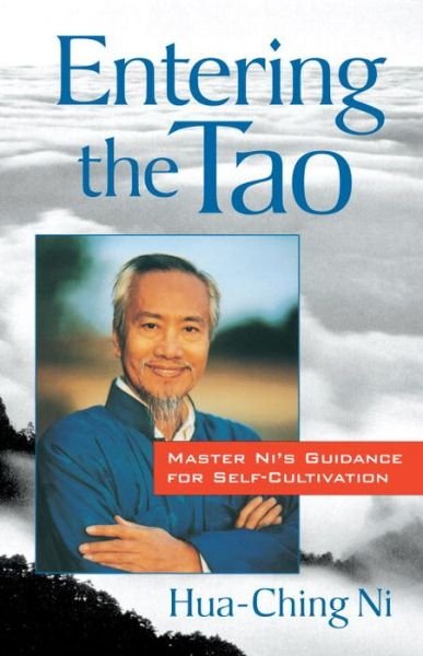 Cover for Hua-Ching Ni · Entering the Tao: Master Ni's Teachings on Self-Cultivation (Taschenbuch) [1st edition] (1997)