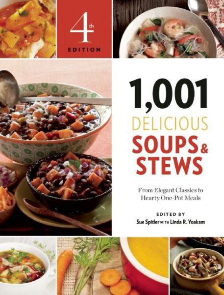 Cover for Sue Spitler · 1,001 Delicious Soups and Stews: From Elegant Classics to Hearty One-Pot Meals - 1,001 (Paperback Book) [Fourth edition] (2015)