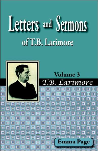 Cover for Emma Page · Letters and Sermons of T.b. Larimore Vol. 3 (Paperback Book) (2006)