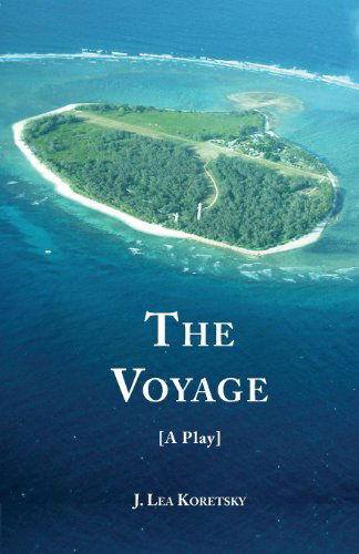 Cover for J. Lea Koretsky · The Voyage [a Play] (Paperback Book) (2013)