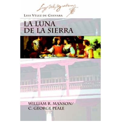 Cover for Luis Velez De Guevara · La Luna De La Sierra (Juan De La Cuesta Hispanic Monographs) (Spanish Edition) (Paperback Bog) [Spanish edition] (2006)