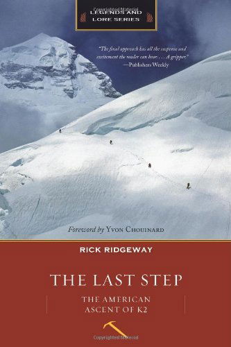 Cover for Rick Ridgeway · The Last Step: the American Ascent of K2 (Legends and Lore) (Paperback Book) (2014)