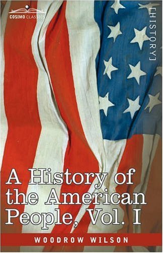 Cover for Woodrow Wilson · A History of the American People - in Five Volumes, Vol. I: the Swarming of the English (Hardcover Book) (2013)