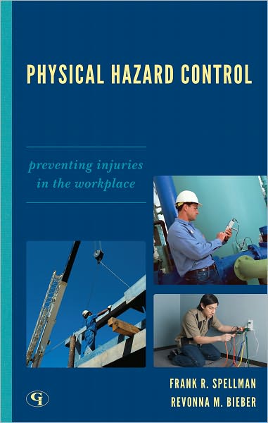 Cover for Frank R. Spellman · Physical Hazard Control: Preventing Injuries in the Workplace (Paperback Book) (2011)