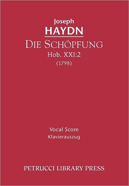 Cover for Joseph Haydn · Die Schöpfung, Hob. Xxi: 2 - Vocal Score (Taschenbuch) [German And English edition] (2012)