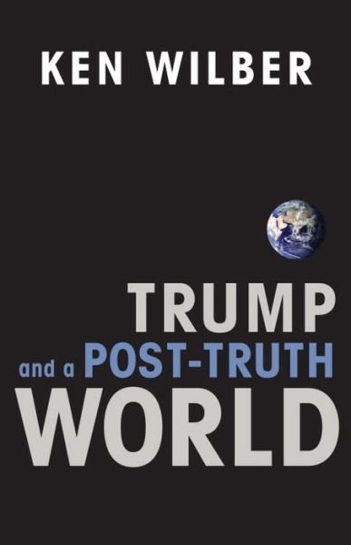 Cover for Ken Wilber · Trump and a Post-Truth World (Paperback Bog) (2017)