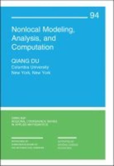 Cover for Qiang Du · Nonlocal Modeling, Analysis, and Computation - CBMS-NSF Regional Conference Series in Applied Mathematics (Paperback Bog) (2019)