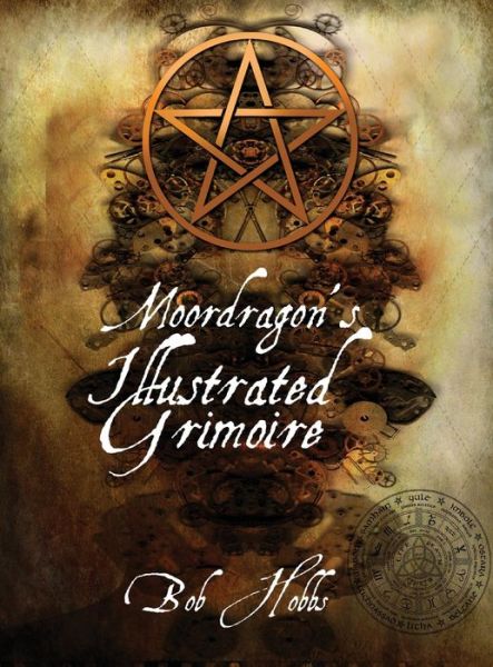 Cover for Bob Hobbs · Moordragon's Illustrated Grimoire (Hardcover Book) (2018)