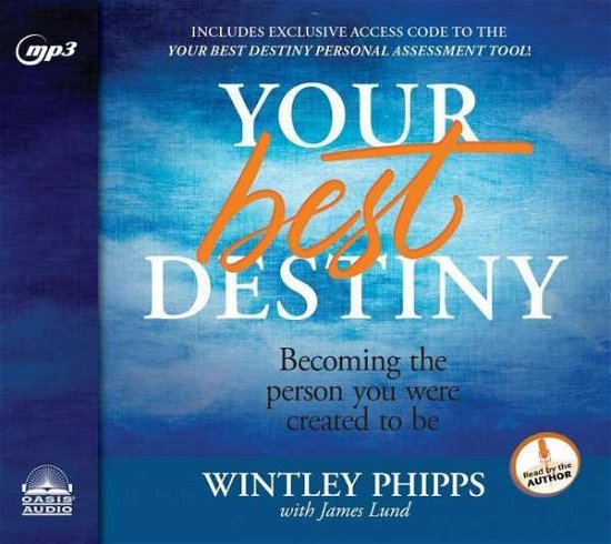 Cover for Wintley Phipps · Your Best Destiny: a Powerful Prescription for Personal Transformation (MP3-CD) (2015)