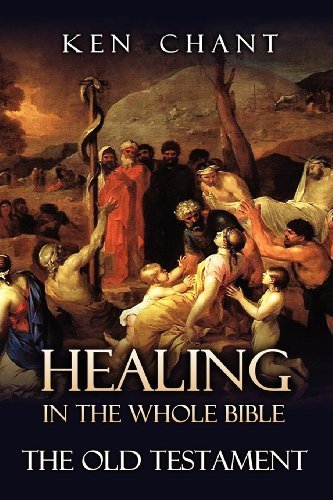 Cover for Ken Chant · Healing in the Whole Bible  -- the Old Testament (Paperback Book) (2012)