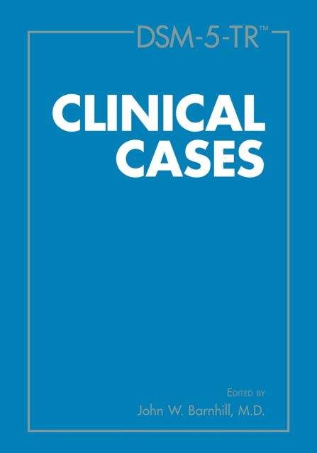DSM-5-TR® Clinical Cases -  - Livres - American Psychiatric Association Publish - 9781615373611 - 28 mai 2023