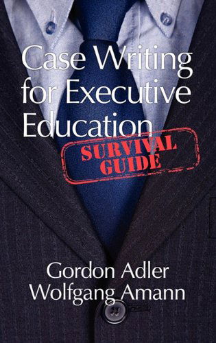 Cover for Wolfgang Amann · Case Writing for Executive Education: a Survival Guide (Hc) (Hardcover Book) (2011)