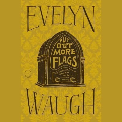 Put Out More Flags - Evelyn Waugh - Autre - Hachette Audio - 9781619698611 - 11 décembre 2012