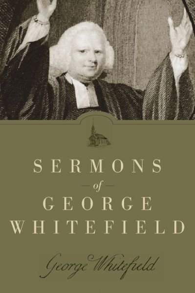 Cover for George Whitefield · Sermons of George Whitefield (Paperback Book) [None, Paper edition] (2013)