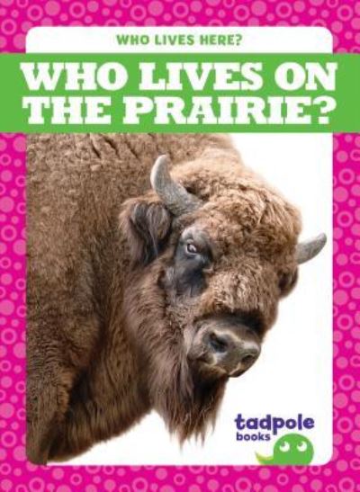 Cover for Jennifer Fretland VanVoorst · Who Lives on the Prairie? (Hardcover Book) (2018)