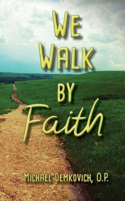 Cover for Michael Demkovich · We Walk by Faith (Paperback Book) (2018)