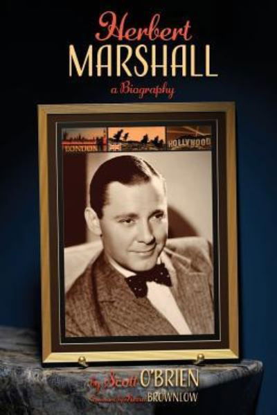 Herbert Marshall A Biography - Scott O'Brien - Książki - BearManor Media - 9781629332611 - 15 marca 2018