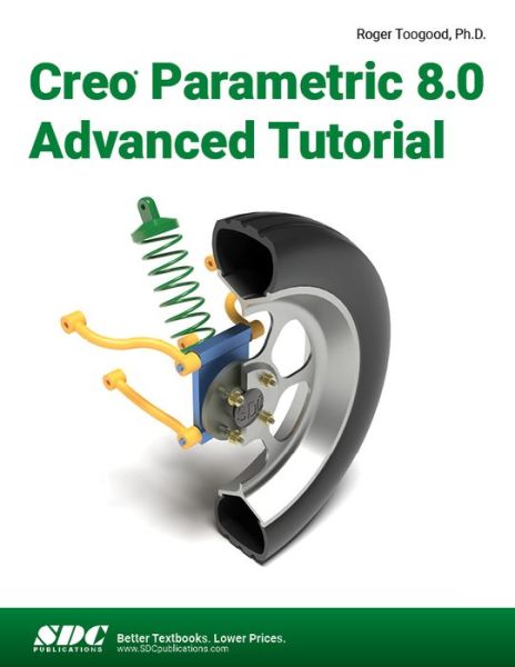 Cover for Roger Toogood · Creo Parametric 8.0 Advanced Tutorial (Paperback Book) (2021)