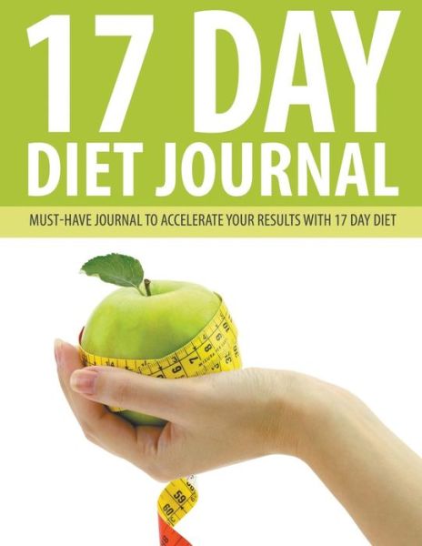 Cover for Dale Blake · 17 Day Diet Journal: Must-have Journal to Accelerate Your Results with 17 Day Diet (Paperback Book) (2014)