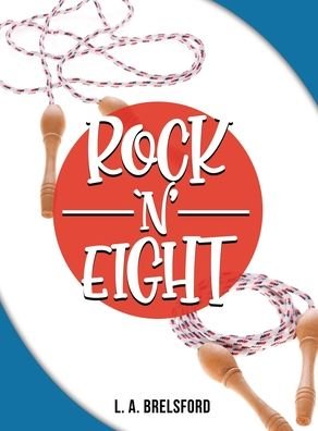 Cover for L A Brelsford · Rock 'N' Eight (Innbunden bok) (2022)