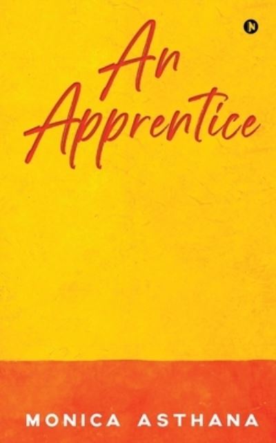 Cover for Monica Asthana · An Apprentice (Paperback Book) (2021)