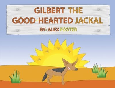 Cover for Alex Foster · Gilbert the Good-Hearted Jackal (Paperback Book) (2020)