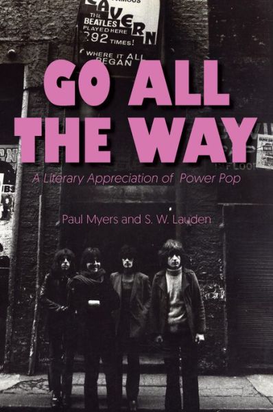 Cover for Go All The Way: A Literary Appreciation of Power Pop (Paperback Book) (2027)