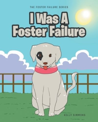 Cover for Kelly Simmons · I Was A Foster Failure (Paperback Book) (2019)