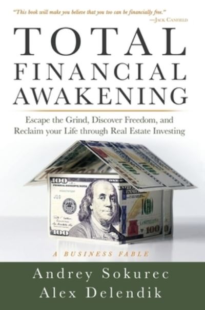 Total Financial Awakening - Andrey Sokurec - Books - Author Academy Elite - 9781647462611 - September 30, 2020